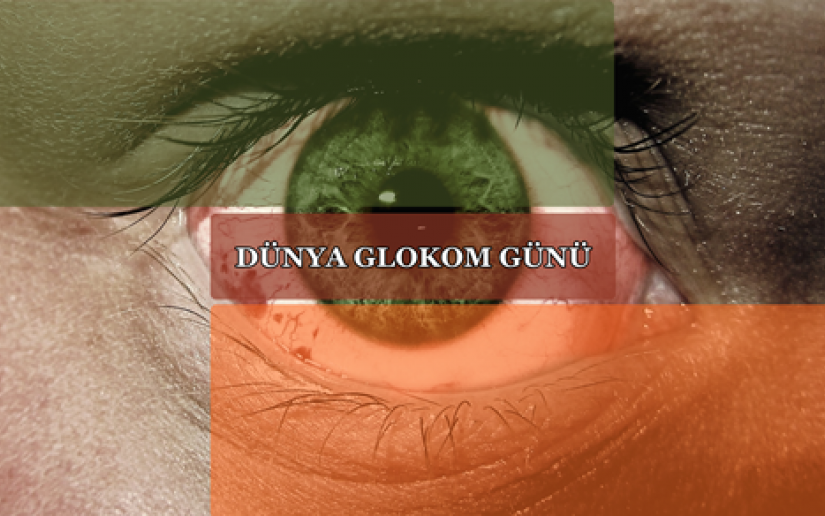 Dünya Glokom Günü ve 8-14 Mart Dünya Glokom Haftası