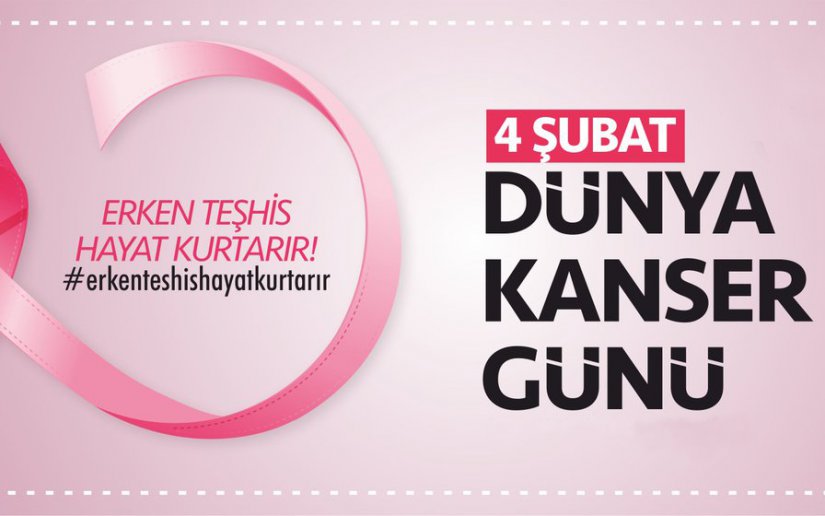 4 Şubat Dünya Kanser Günü